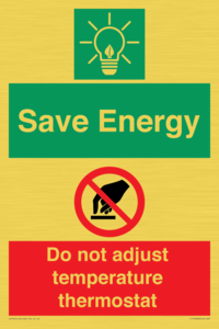 Save Energy - Do not adjust temperature thermostat